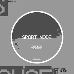 SPORT MODE - BIRD IN THE WIND (FREE DOWNLOAD) [OHSF052]
