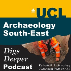 Episode 8 - Archaeology Placement Year at ASE, with Alex Allen