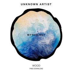 Unknown Artist - Mythology (Original Mix) - [FREEDOWNLOAD]