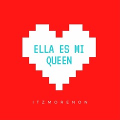 Morenon - Ella es mi queen (Updated) #MBTG