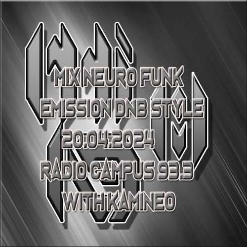 Mix Neuro Funk Émission DNB Style Radio Campus 24.04.2024 With Kamineo