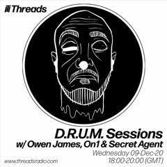 D.R.U.M Sessions w/ Owen James, On1 and Secret Agent - 09-Dec-20
