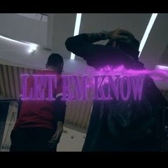 LET EM KNOW - playboicamau & Ybee