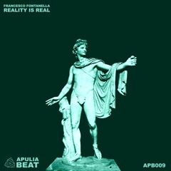 Francesco Fontanella - Reality Is Real (APB009)