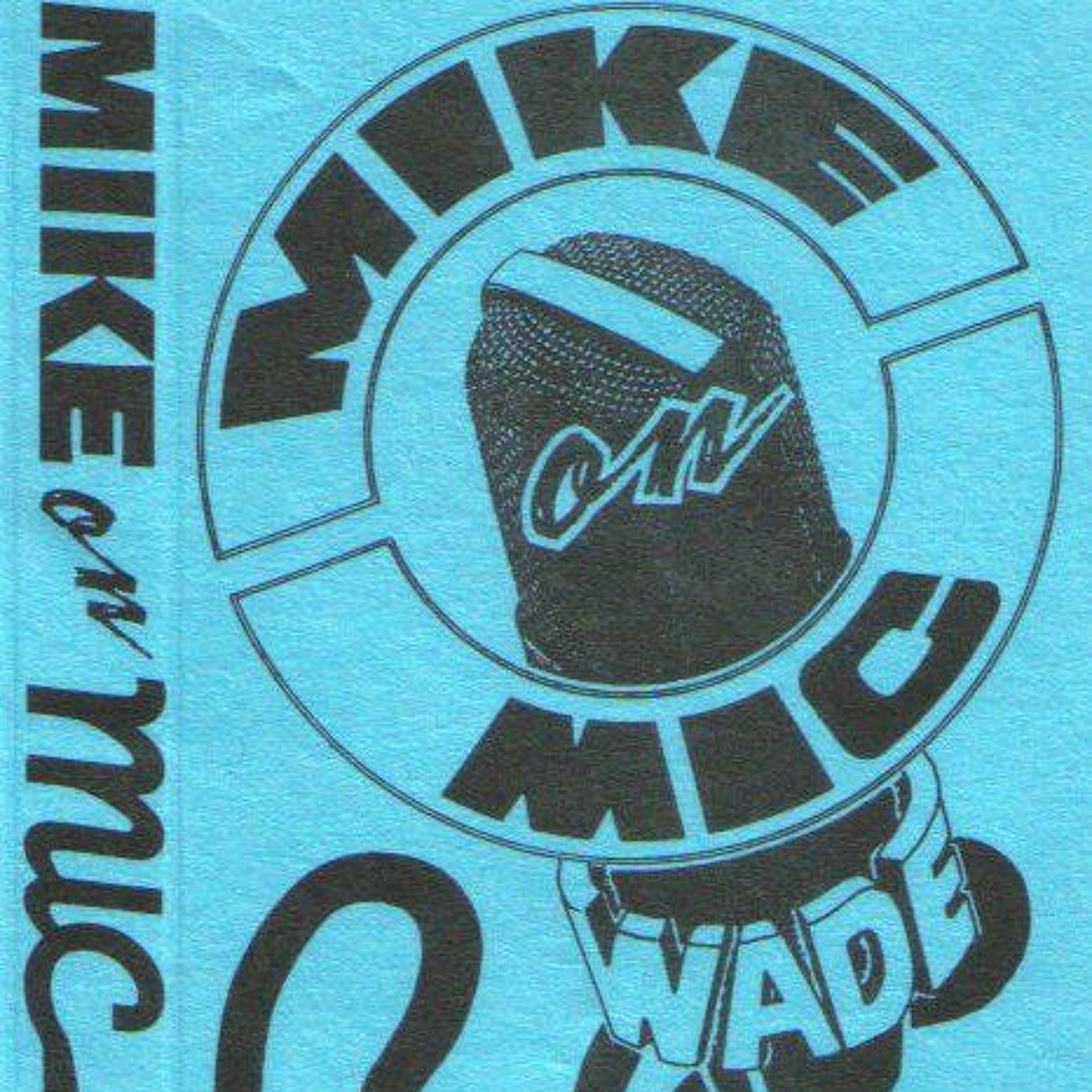 Mike on Mic Wadecast