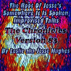 The Somewhere It Is Spoken Improvised Talk V83
