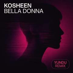 Kosheen - Bella Donna (YUNDU remix) [FREE DOWNLOAD]