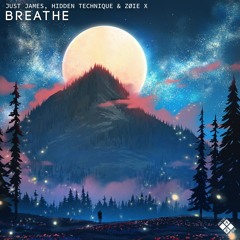 JUST JAMES, Hidden Technique & Zøie X - Breathe