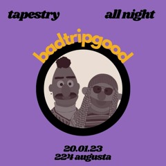 Badtripgood / Tapestry / 20.01.2023