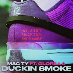 Mac Ty ft. GloRilla "Duckin Smoke"