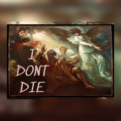 Electronic: I DONT DIE