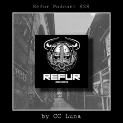 Refur Podcast #28 by CC Luna