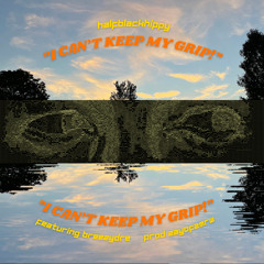 I CAN'T KEEP MY GRIP! (ft. BreezyDre) prod Zayof2MRW