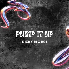 Pump it Up [EGI Ft. Rizky -M] eXc