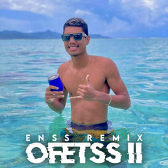 OFETSS II - [ ENSS REMIX ] 2022