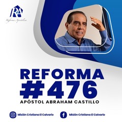 Reforma Apostólica #476 - Lunes 12/septiembre/2022