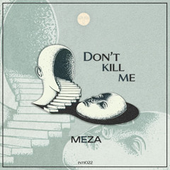 Meza (AR) - Don't Kill Me [Inti Rhythms]