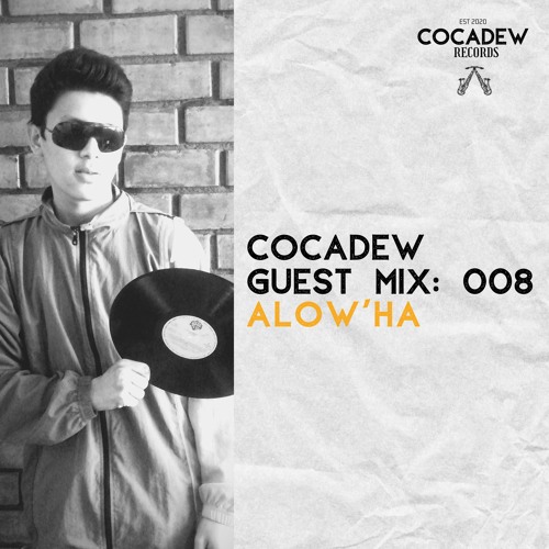 Cocadew Guest Mix: 008 - Alow'ha