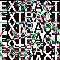 EXTRACT