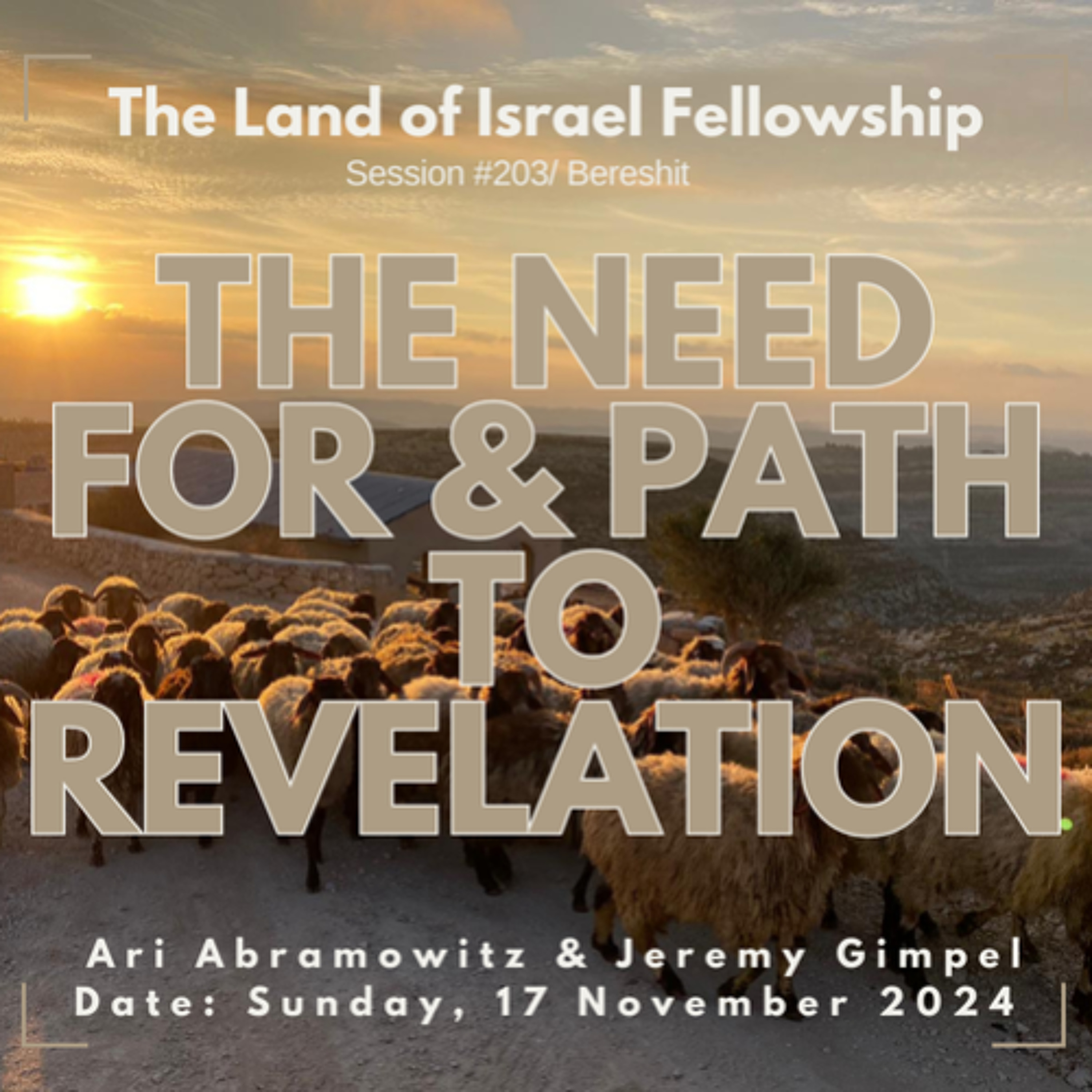 The Need For & Path To Revelation: The Land of Israel Fellowship