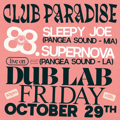 Club Paradise Special Episode:  88. w/ SLEEPY JOE & DJ SUPERNOVA of PANGEA SOUND
