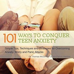 GET [EPUB KINDLE PDF EBOOK] 101 Ways to Conquer Teen Anxiety: Simple Tips, Techniques
