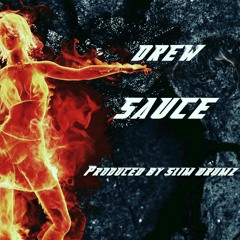 Sauce-Drew(prod by Slim Drumz)
