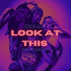 Dolla - Look At This (Poji Remix)