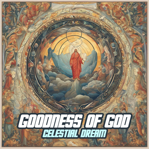 Stream GOODNESS OF GOD by celestial dream | Listen online for free on ...