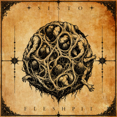 SISTO - FLESH PIT