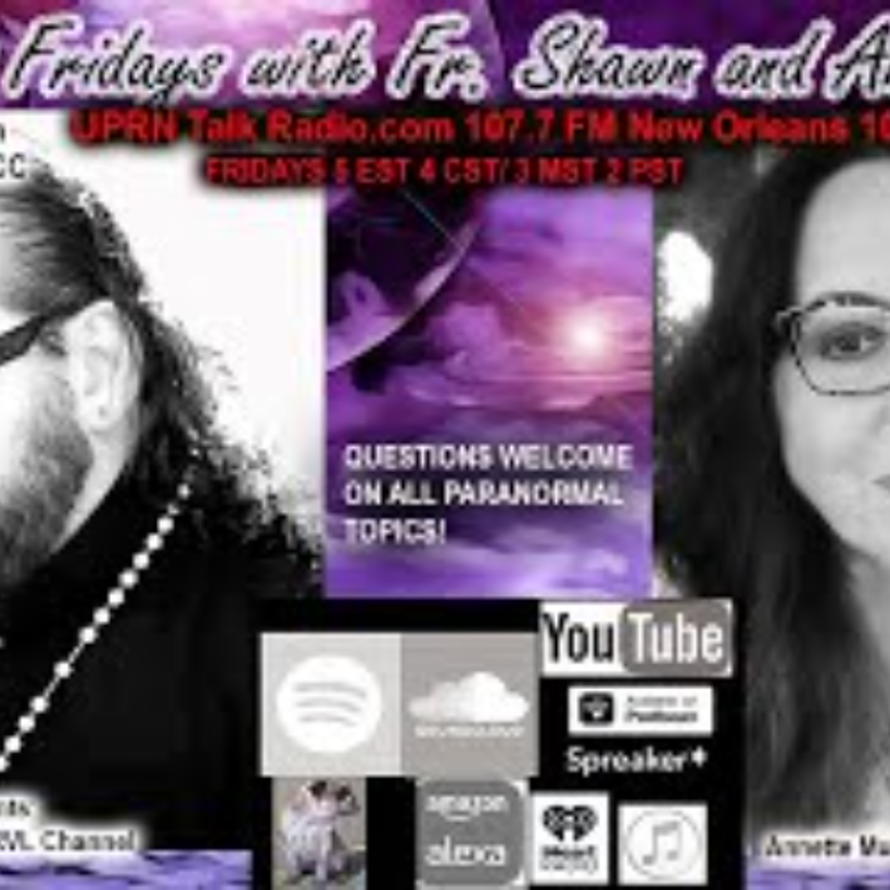 Fr_ Shawn_s Paranormal Ministry - First Fridays with Fr_ Shawn and Annette