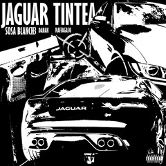 JAGUAR TINTEA ft blanch3 x raffagaso