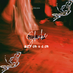 Ezy Jr & J.Jr - Shake (Prev)
