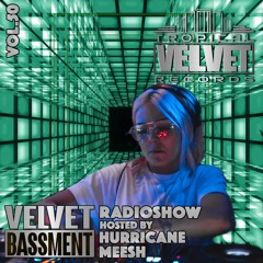 VELVET BASSMENT RADIO SHOW WITH HURRICANE MEESH VOL.50