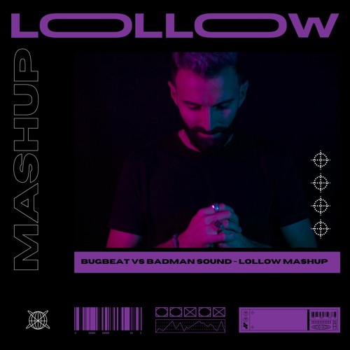 Bugbeat vs Badman Sound (Lollow mashup)