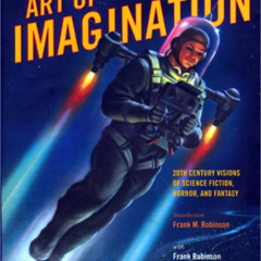 [VIEW] EPUB 📧 Art of Imagination: 20th Century Visions of Science Fiction, Horror, a