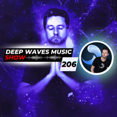 Deep Waves Music SHOW 206© | Best Premier Electronic Dance Music from around the World |