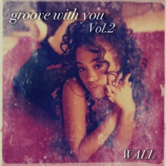 Groove With You Vol.2