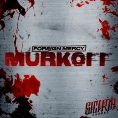 FOREIGN MERCY - MURKOFF (Sicario Sounds)