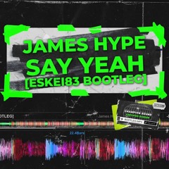 JAMES HYPE - SAY YEAH [ESKEi83 BOOTLEG] #dnb #realdjing