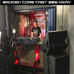 Hkay - Broken Core Cast 005