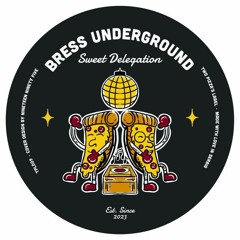 HM PREMIERE | Bress Underground - Sweet Delegation [Two Pizza's Label]