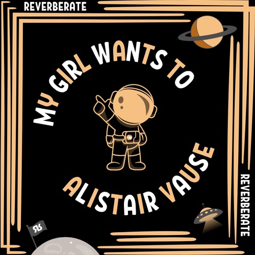 Alistair Vause - My Girl Wants To