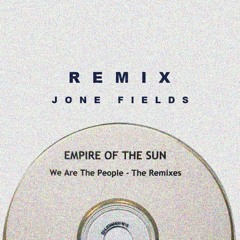 Empire Of The Sun - We Are The People (Jone Fields remix)