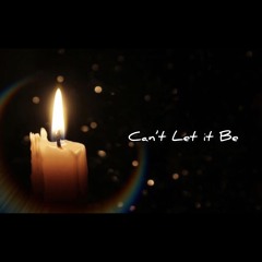Can’t Let it Be ( Prod . CJ Beats)
