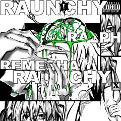 RAUNCHY