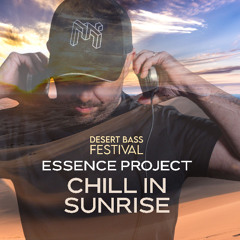 Essence Project - Chill In Sunrise - Desert Base 2025