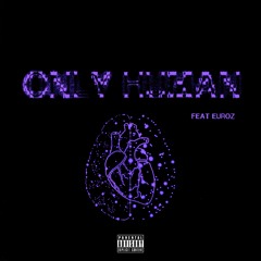 Reezy - Only Human ft. Euroz
