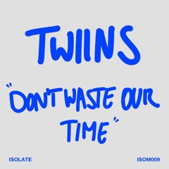 Don't Waste My Time