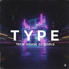 TYPE - Tech House DJ Tools (22)